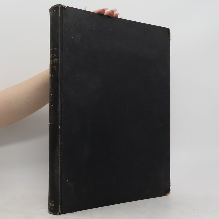 Theodor Mommsen Corpus Inscriptionum Latinarum. Inscriptiones Latinae antiquissimae ad C. Caesaris mortem I. 2