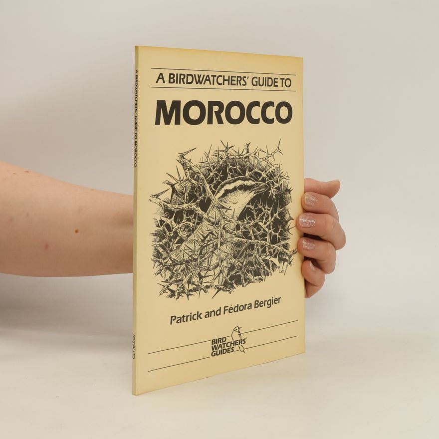 Patrick Bergier A Birdwatcher's Guide to Morocco