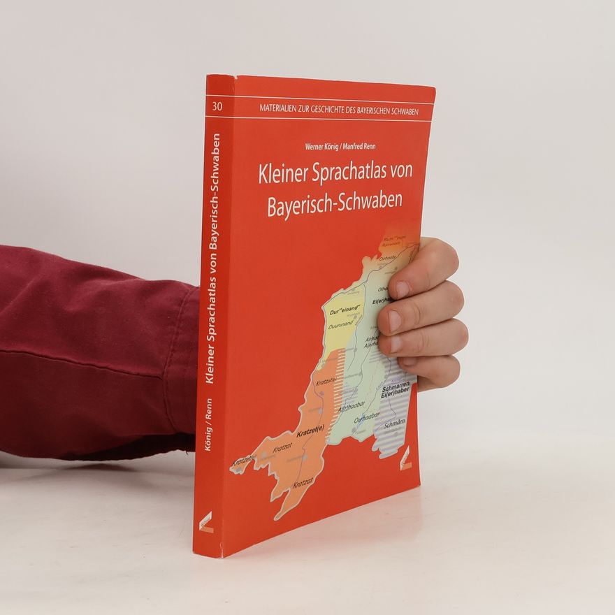 Werner F. König Kleiner Sprachatlas von Bayerisch-Schwaben