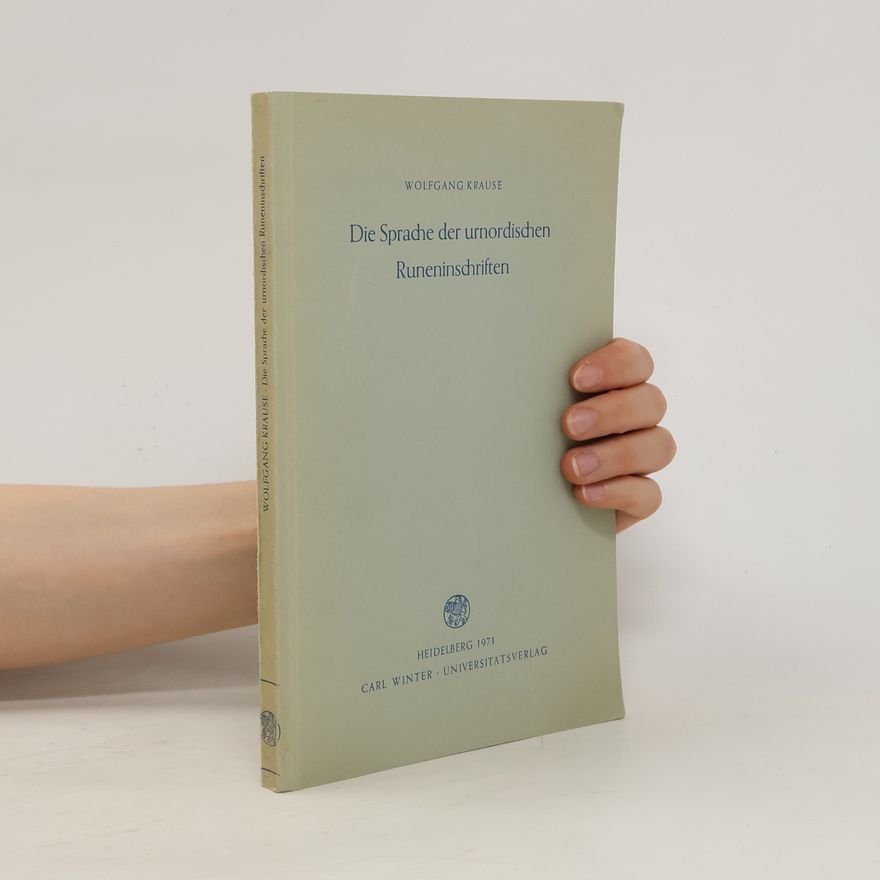 Wolfgang Krause Die Sprache der urnordischen Runeninschriften
