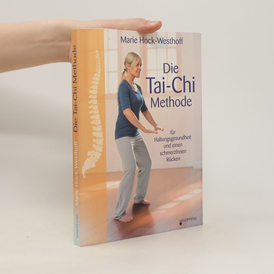 Marie Hock-Westhoff Die Tai-Chi-Methode für Haltungsgesundheit und einen schmerzfreien Rücken
