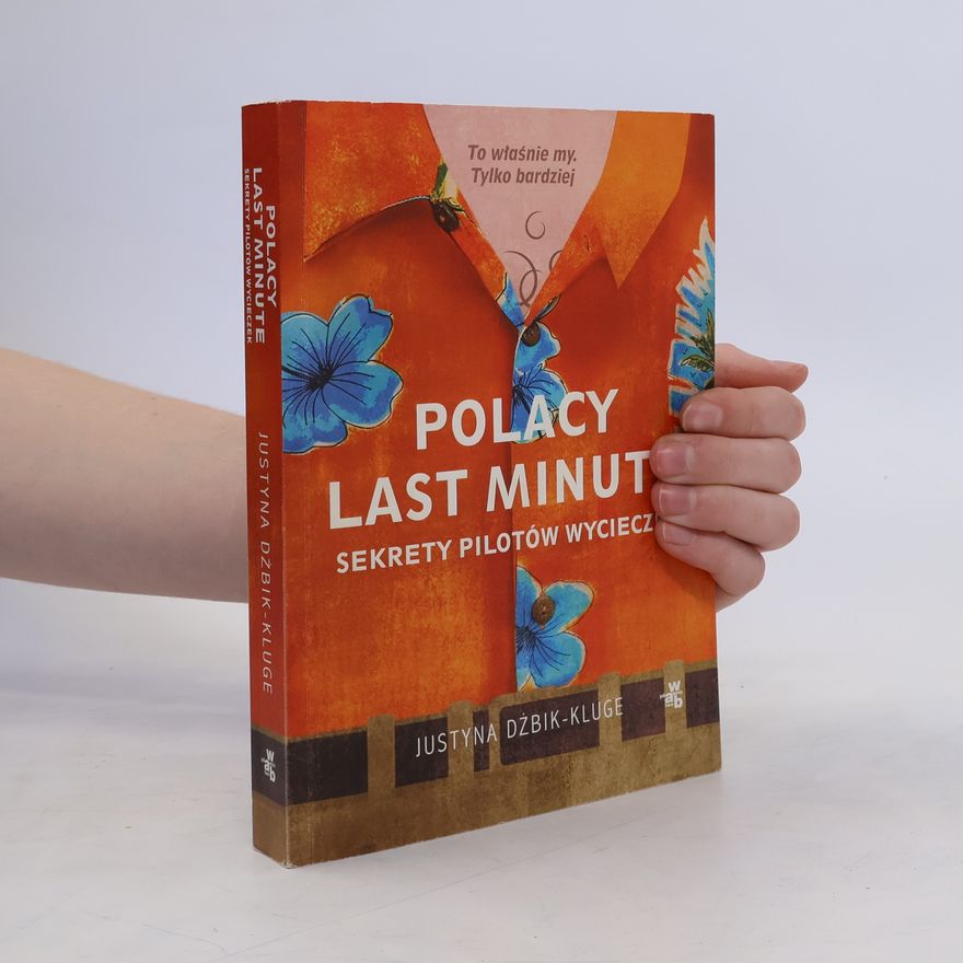 Justyna Dżbik-Kluge Polacy last minute. Sekrety pilotów wycieczek