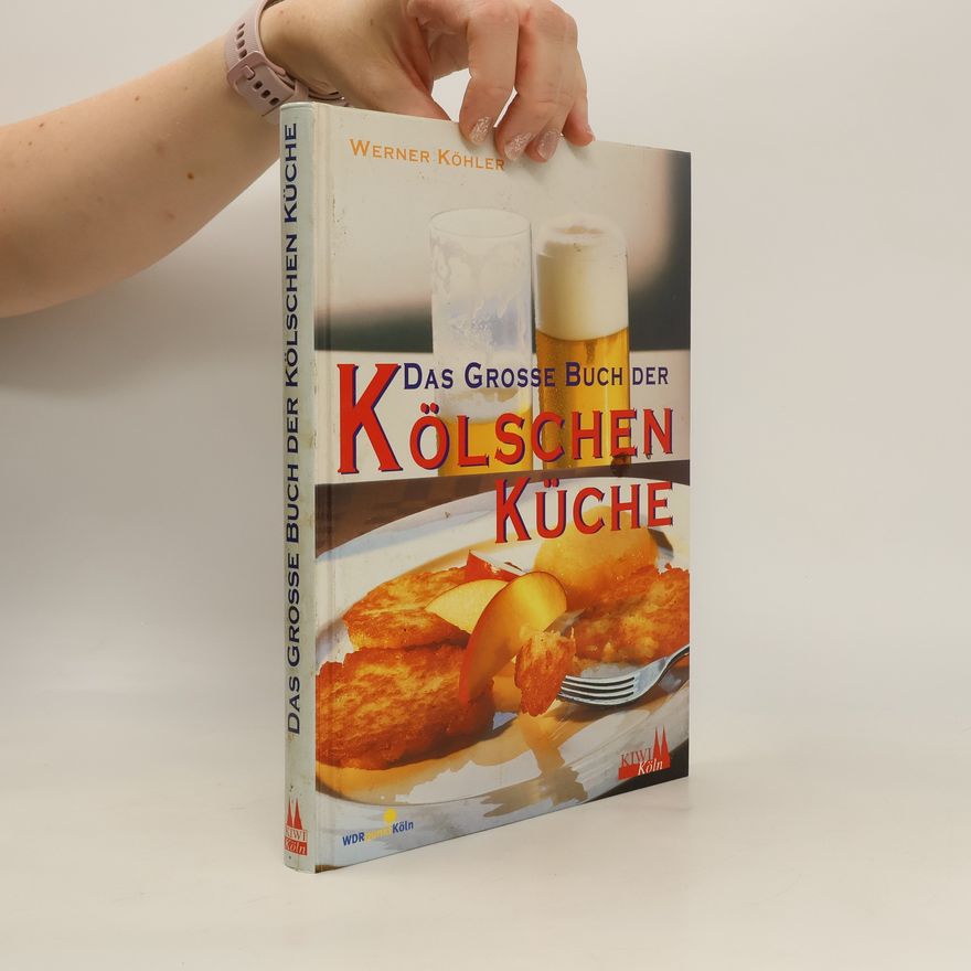 Werner Köhler Das große Buch der Kölschen Küche