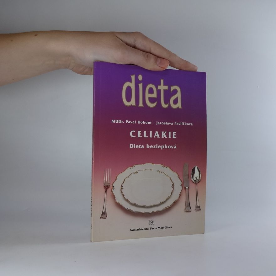 Jaroslava Pavlíčková Celiakie. Dieta bezlepková