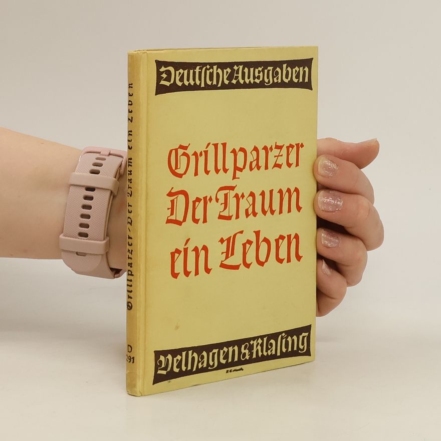 Franz Grillparzer Der Traum ein Leben