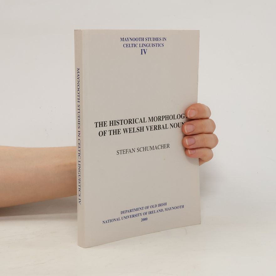 Stefan Schumacher The Historical Morphology of the Welsh Verbal Noun