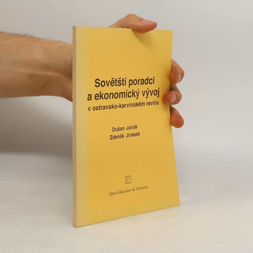 Dušan Janák Sovětští poradci a ekonomický rozvoj v Ostravsko-karvinském revíru