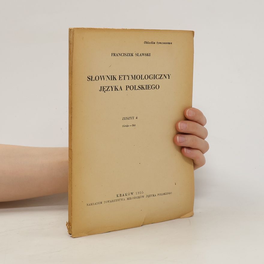 Franciszek Sławski Słownik etymologiczny języka polskiego