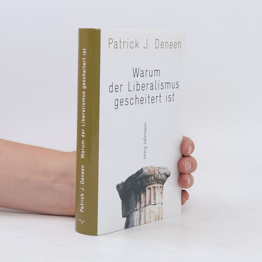 Patrick Deneen Warum der Liberalismus gescheitert ist