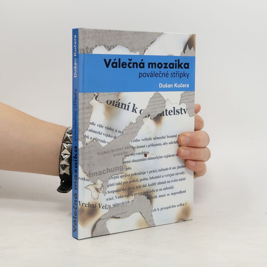Dušan Kučera Válečná mozaika poválečné střípky