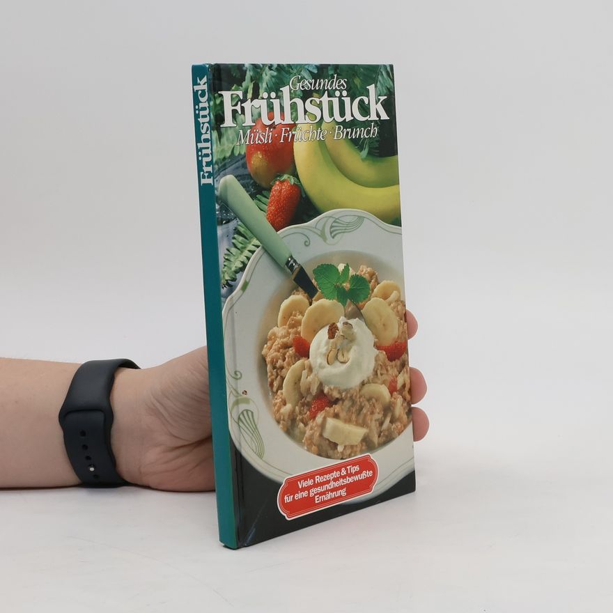 Kolektiv autorů Gesundes Frühstück : Müsli Früchte Brunch
