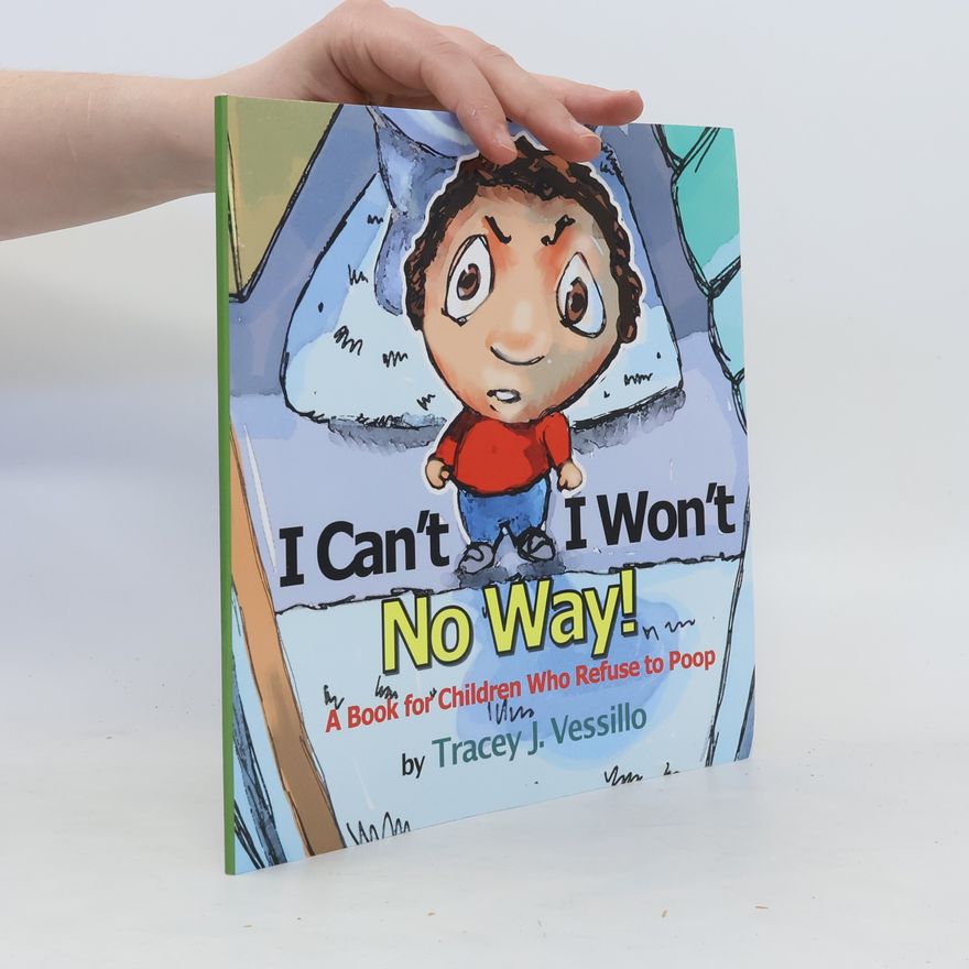 Tracey J. Vessillo I Can't, I Won't, No Way!