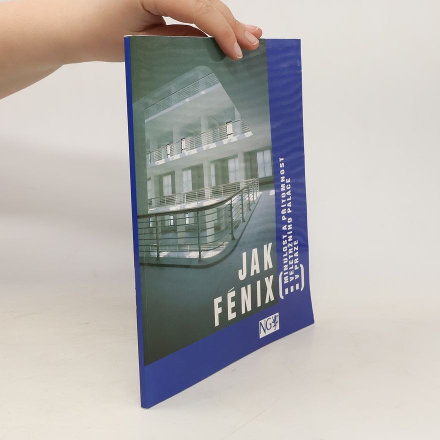 Česko) Veletržní palác (Praha Jak Fénix. Minulost a přítomnost Veletržního paláce v Praze