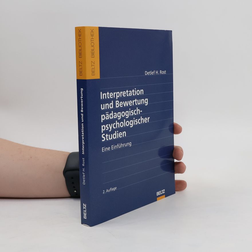 Detlef H. Rost Interpretation und Bewertung pädagogisch-psychologischer Studien