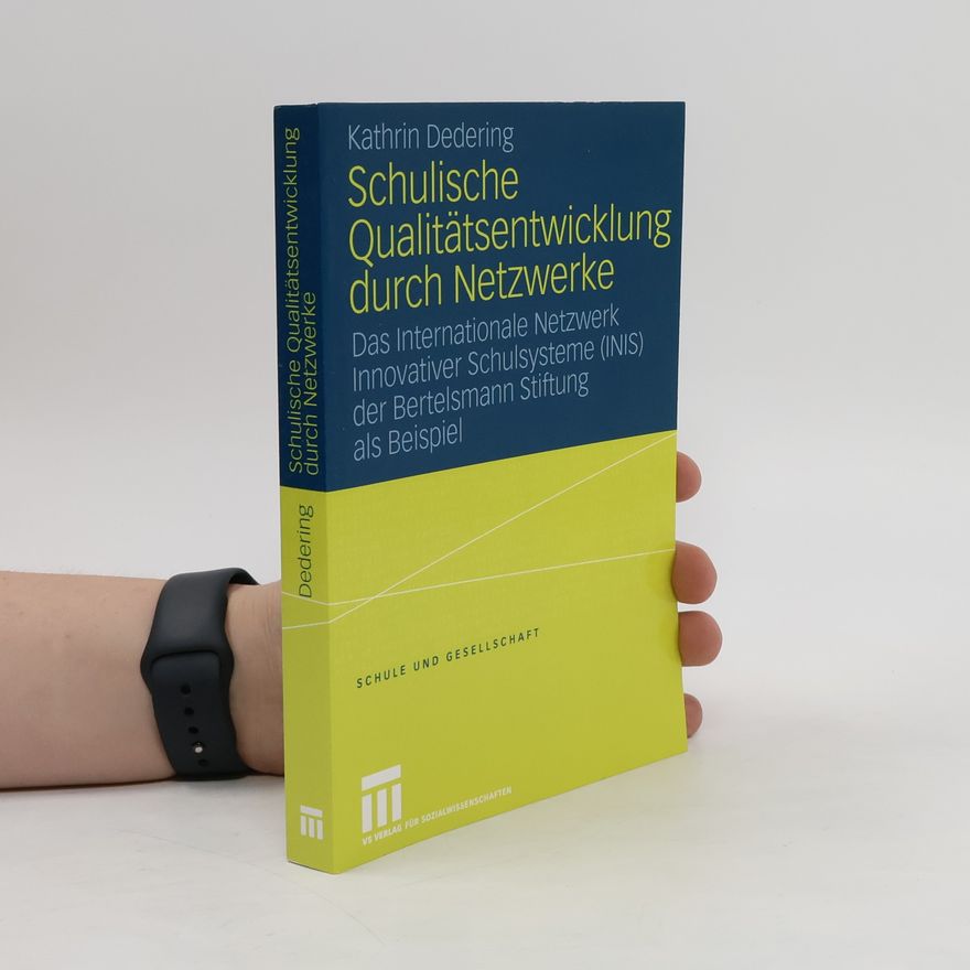 Kathrin Dedering Schulische Qualitätsentwicklung durch Netzwerke