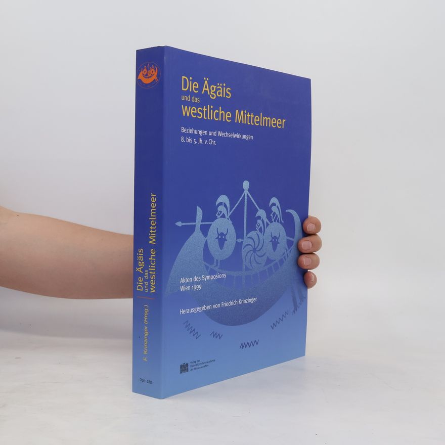 Friedrich Krinzinger Akten des Symposions Die Ägäis und das Westliche Mittelmeer