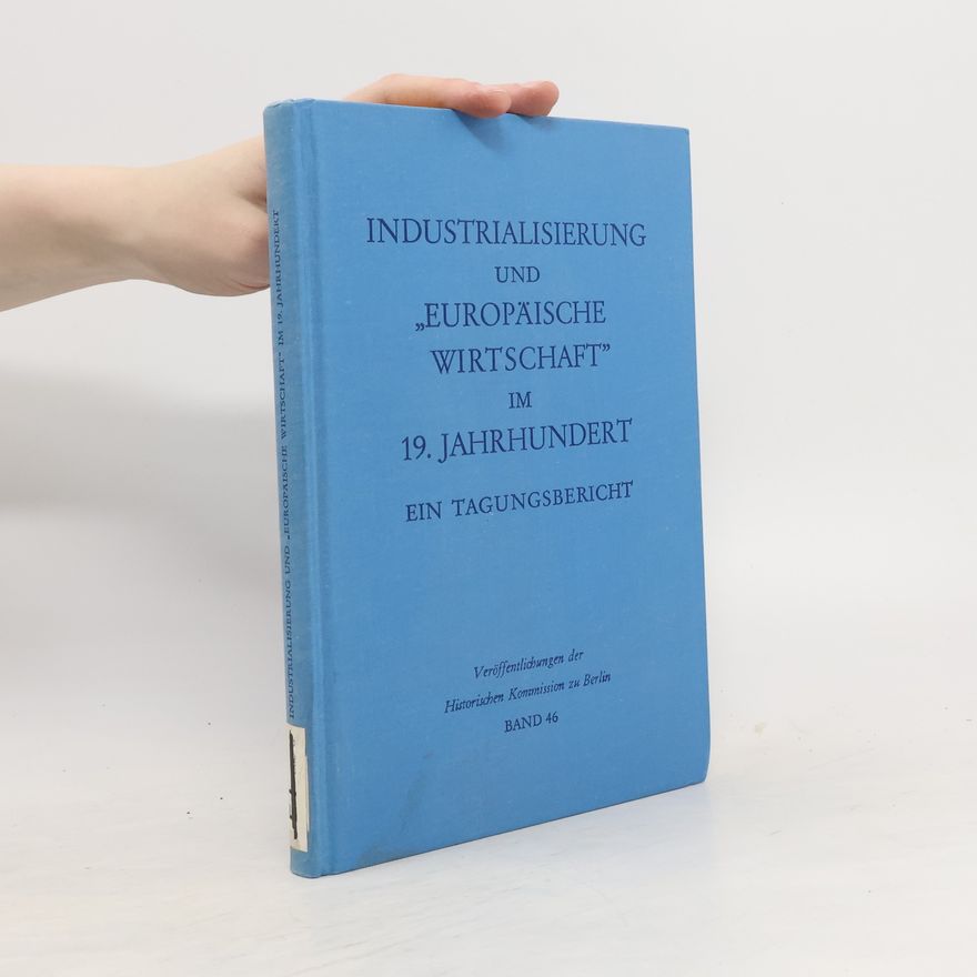 Otto Büsch Industrialisierung und europäische Wirtschaft im 19. [neunzehnten] Jahrhundert