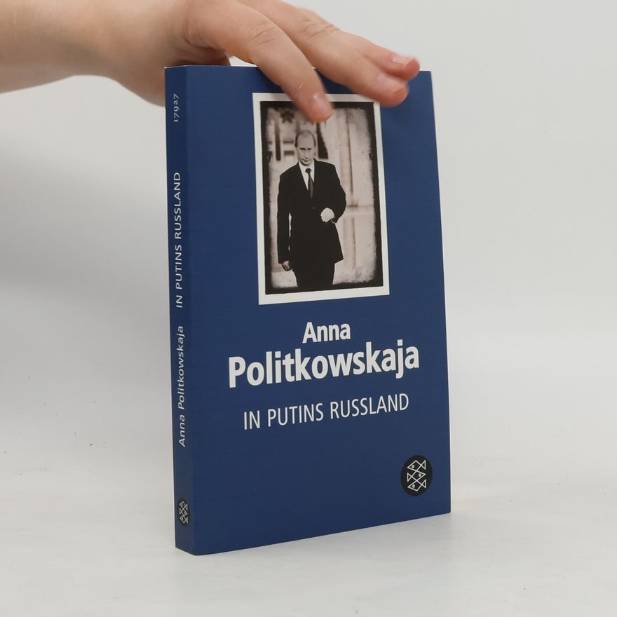 Anna Politkovskaya In Putins Russland