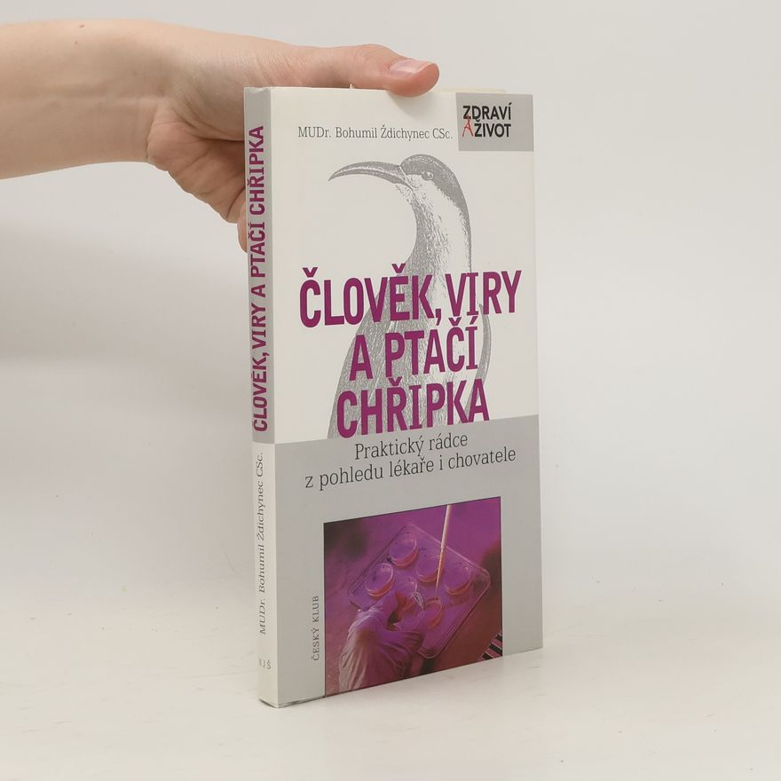Bohumil Ždichynec Člověk, viry a ptačí chřipka