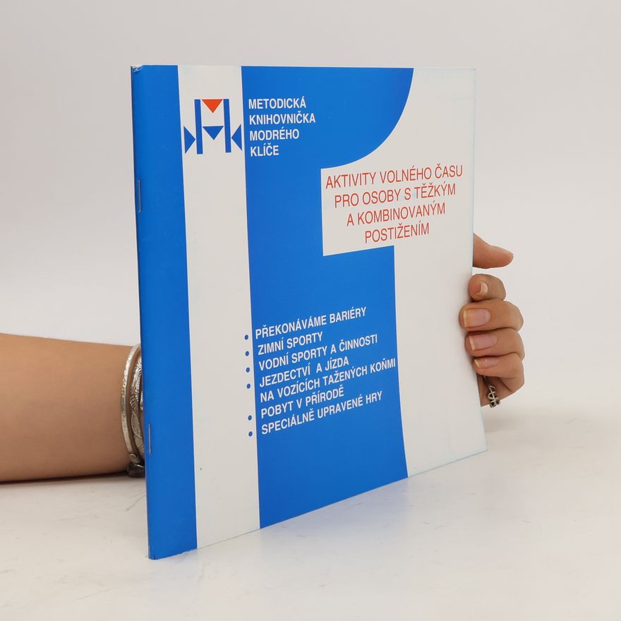 Various authors Aktivity volného času pro osoby s těžkým a kombinovaným postižením