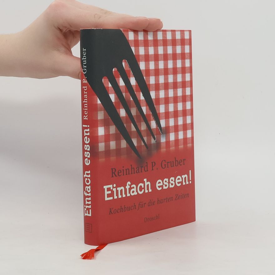 Reinhard P. Gruber Einfach essen!