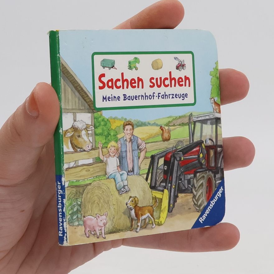 Autorenkollektiv Sachen suchen. Meine Bauernhof-Fahrzeuge