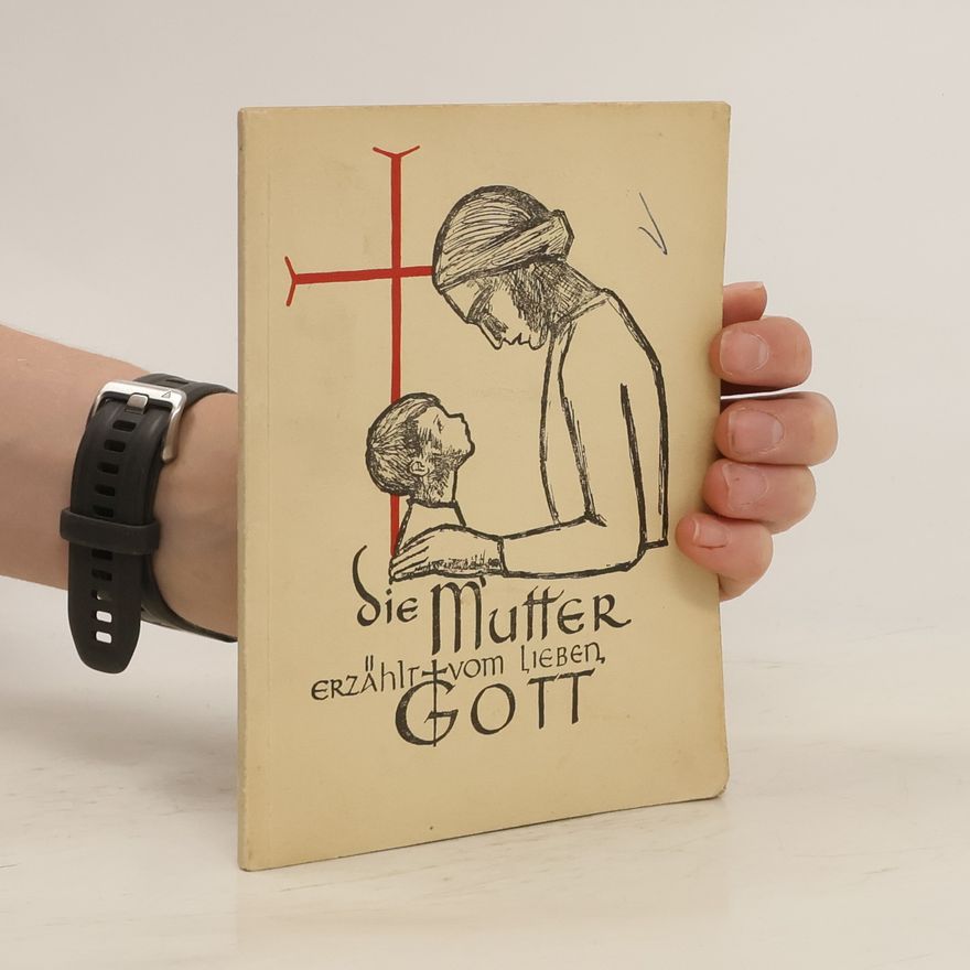 Autorenkollektiv Die Mutter erzählt vom lieben Gott