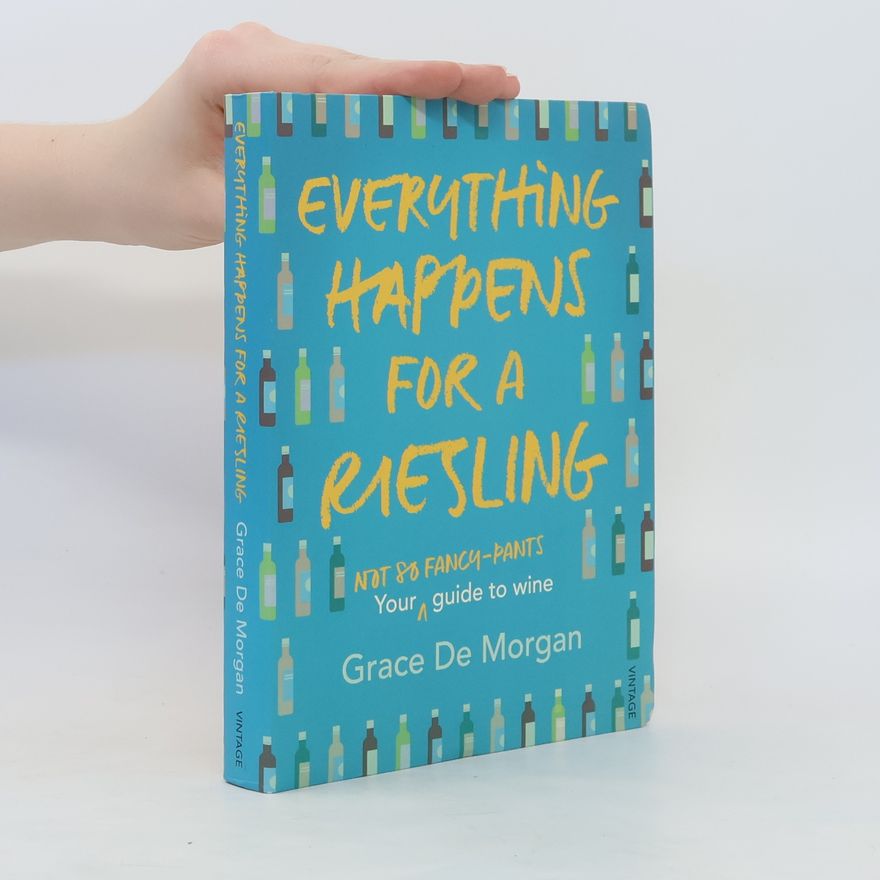Grace De Morgan Everything Happens for a Riesling