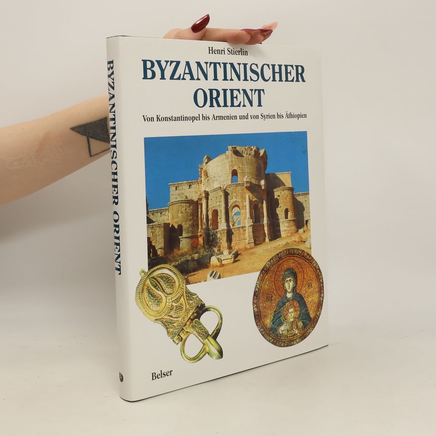 Henri Stierlin Byzantinischer Orient
