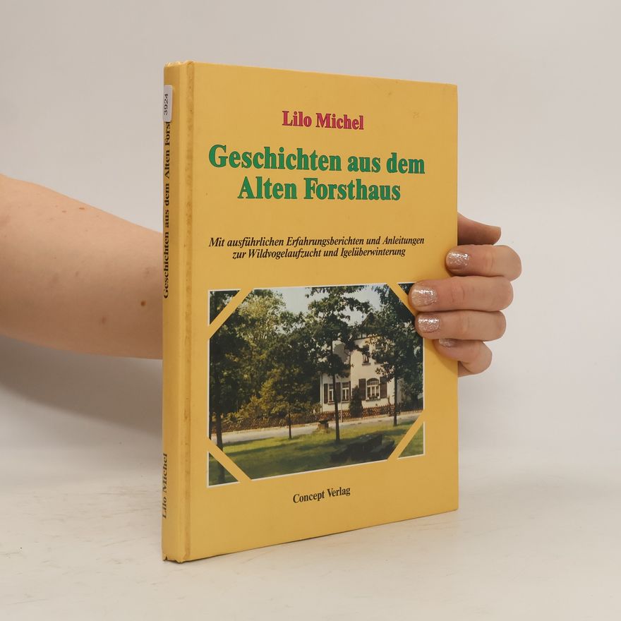 Lilo Michel Geschichten aus dem alten Forsthaus