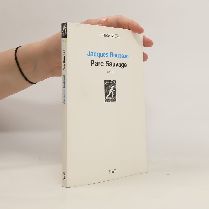 Jacques Roubaud Parc sauvage