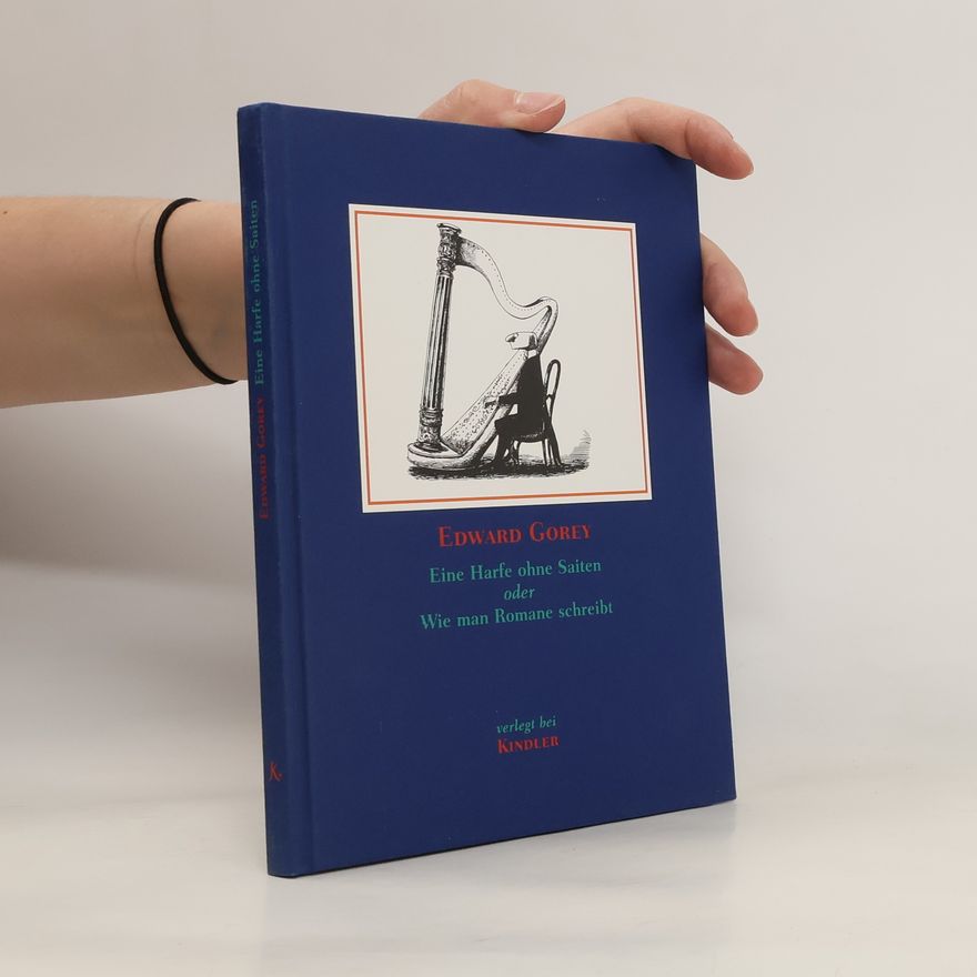 Edward Gorey Eine Harfe ohne Saiten oder wie man Romane schreibt