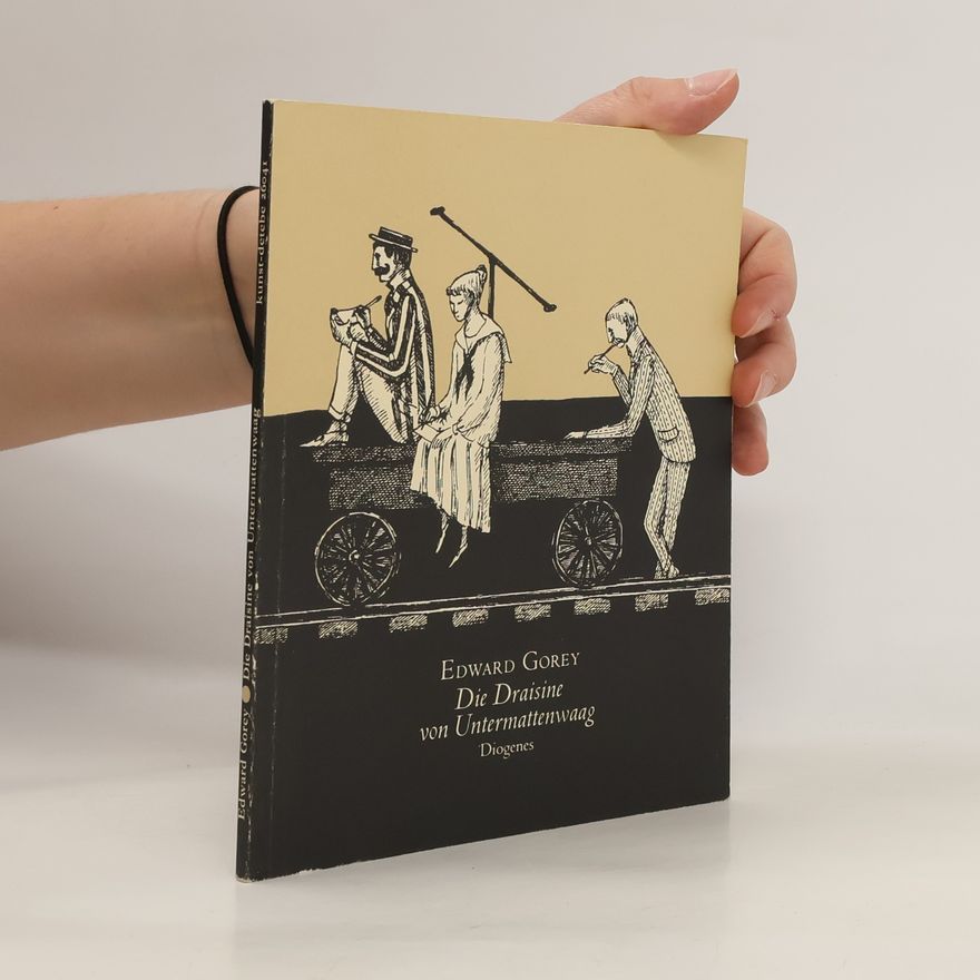 Edward Gorey Die Draisine von Untermattenwaag