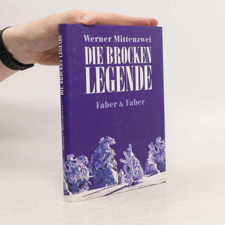 Werner Mittenzwei Die Brocken-Legende