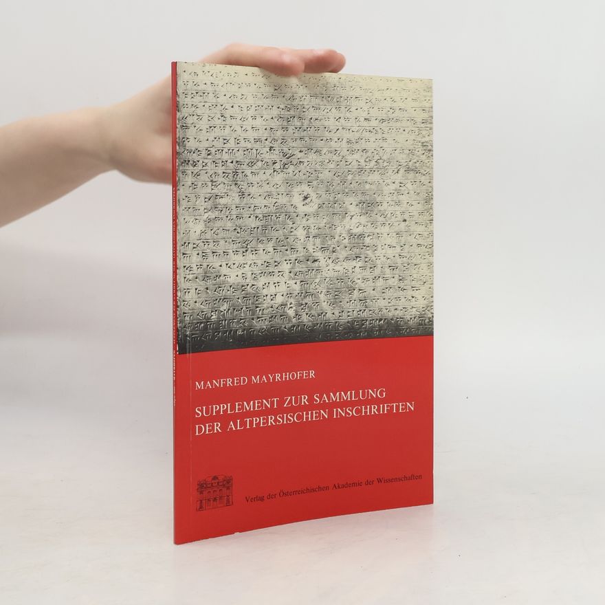 Manfred Mayrhofer Supplement zur Sammlung der altpersischen Inschriften