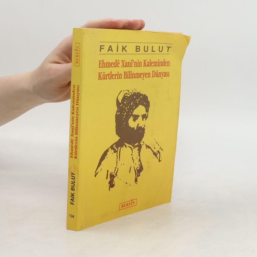 Faik Bulut Ehmedê Xani'nin kaleminden Kürtlerin bilinmeyen dünyası