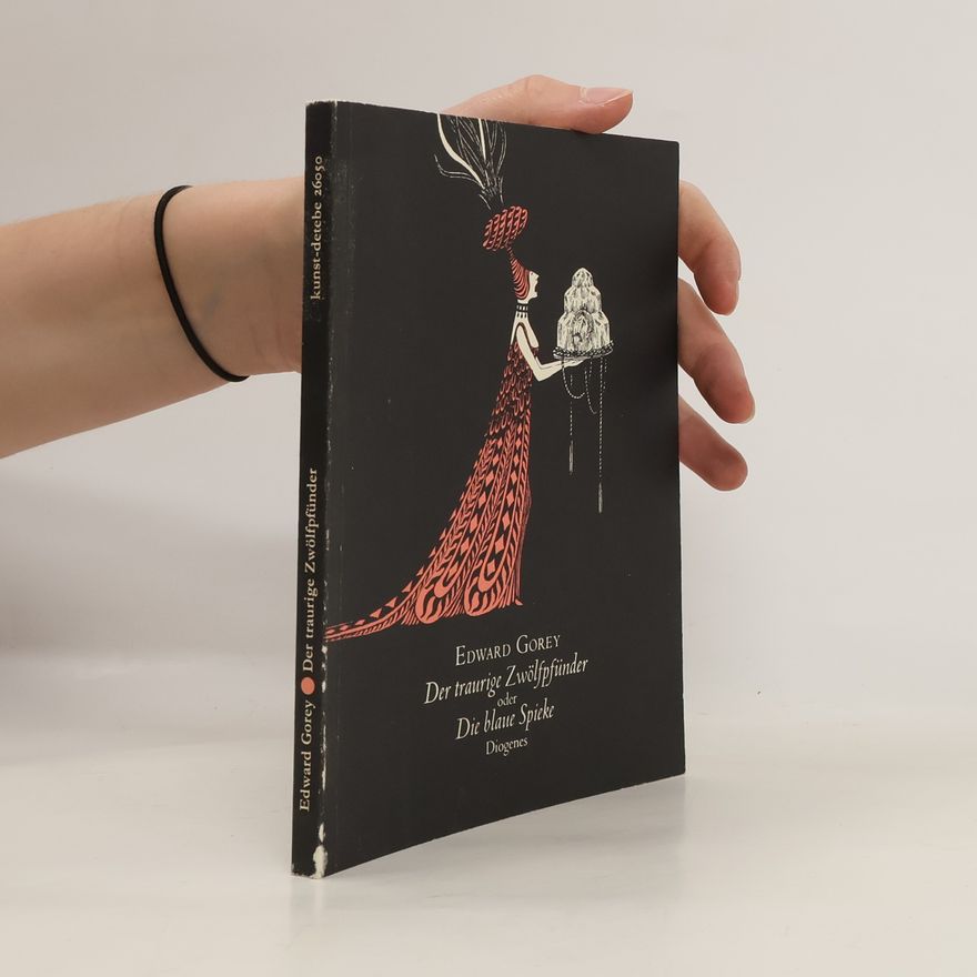 Edward Gorey Der traurige Zwölfpfünder oder die blaue Spieke
