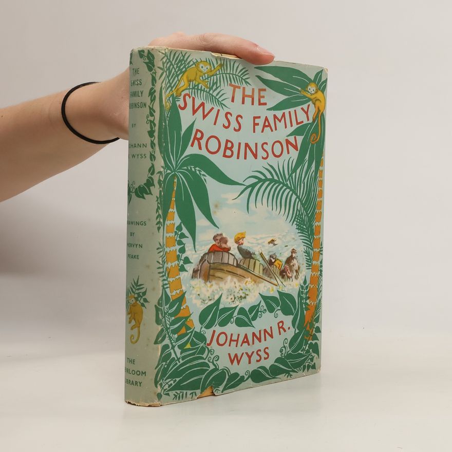 Johann David Wyss The Swiss Family Robinson
