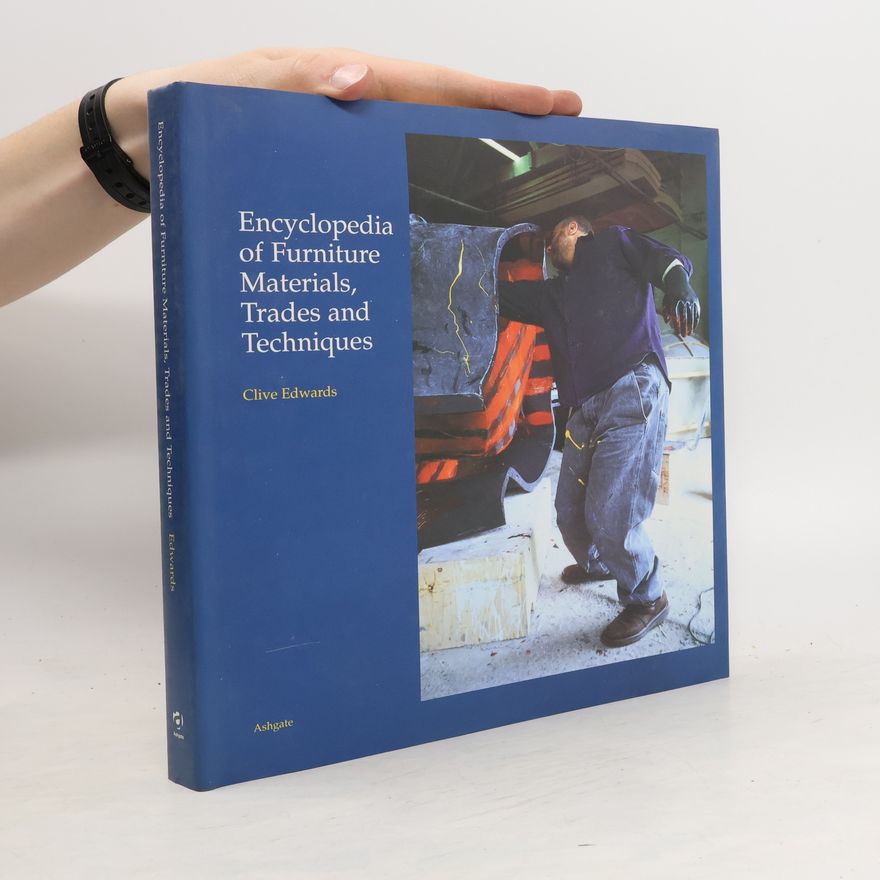 Clive Edwards Encyclopedia of Furniture Materials, Trades, and Techniques