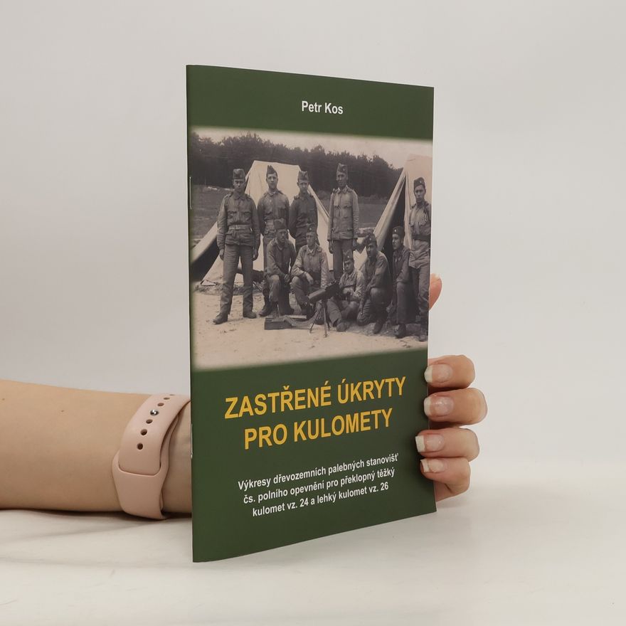 Petr Kos Zastřené úkryty pro kulomety