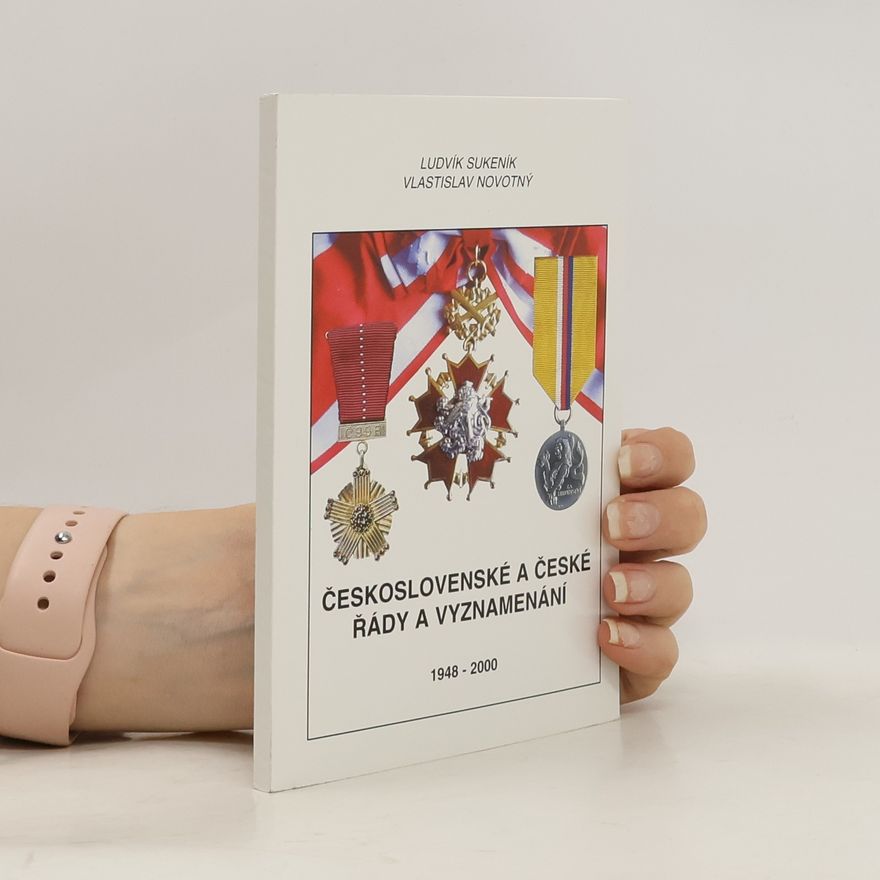 Ludvík Sukeník Československé a české řády a vyznamenání 1948-2000. II. díl