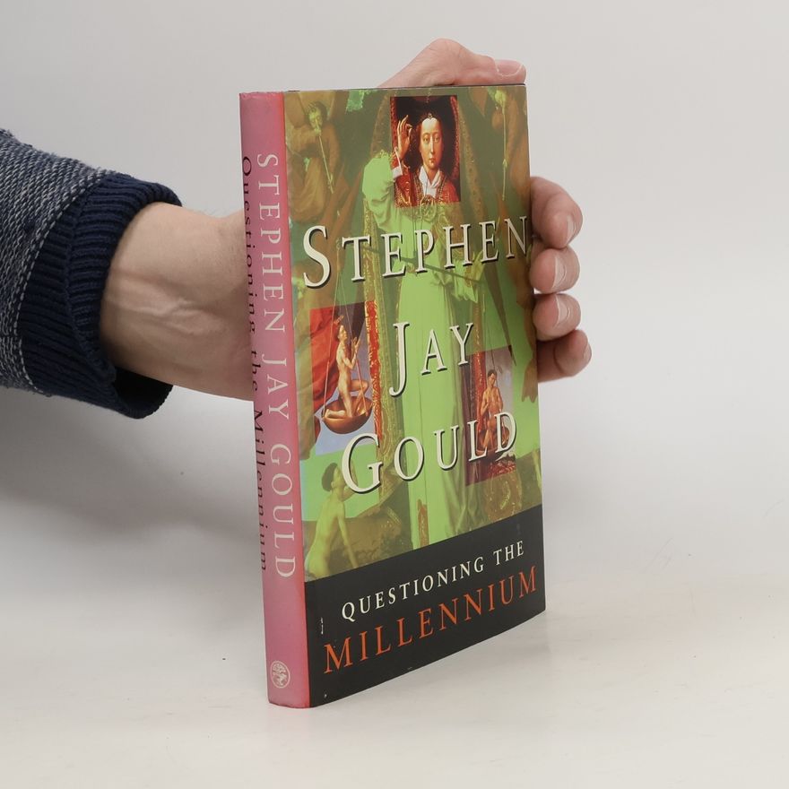 Stephen Jay Gould Questioning the Millennium