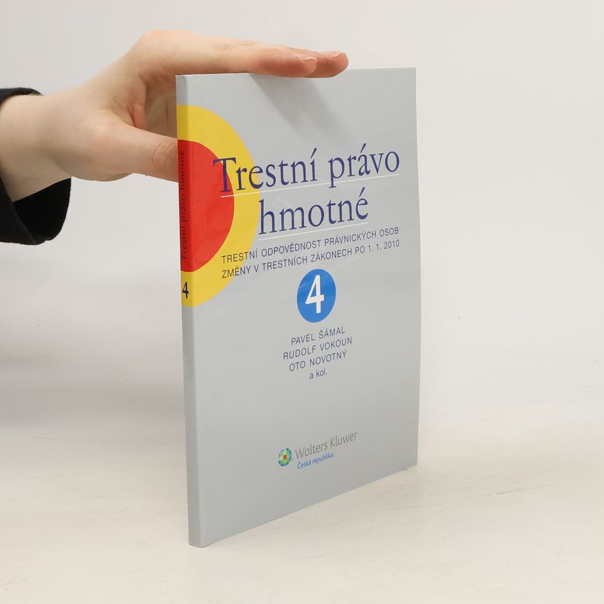 Rudolf Vokoun Trestní právo hmotné. 4, Trestní odpovědnost právnických osob, změny v trestních zákonech po 1.1.2010