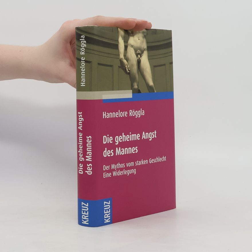 Hannelore Röggla Die geheime Angst des Mannes