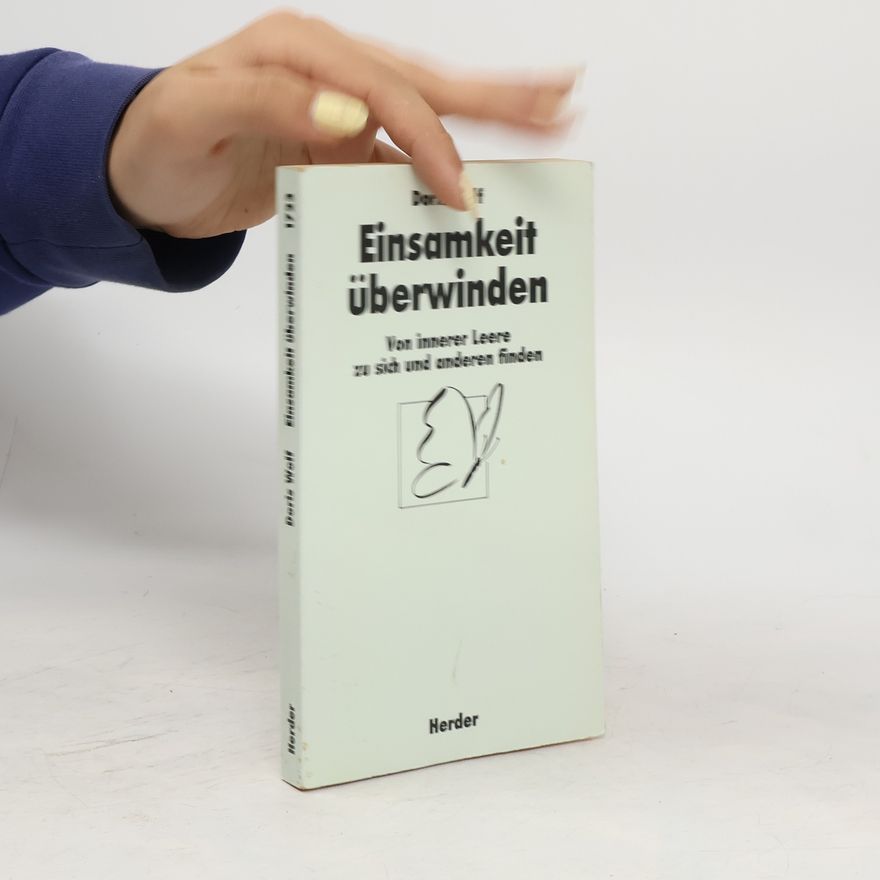 Doris Wolf Einsamkeit überwinden : von innerer Leere zu sich und anderen finden