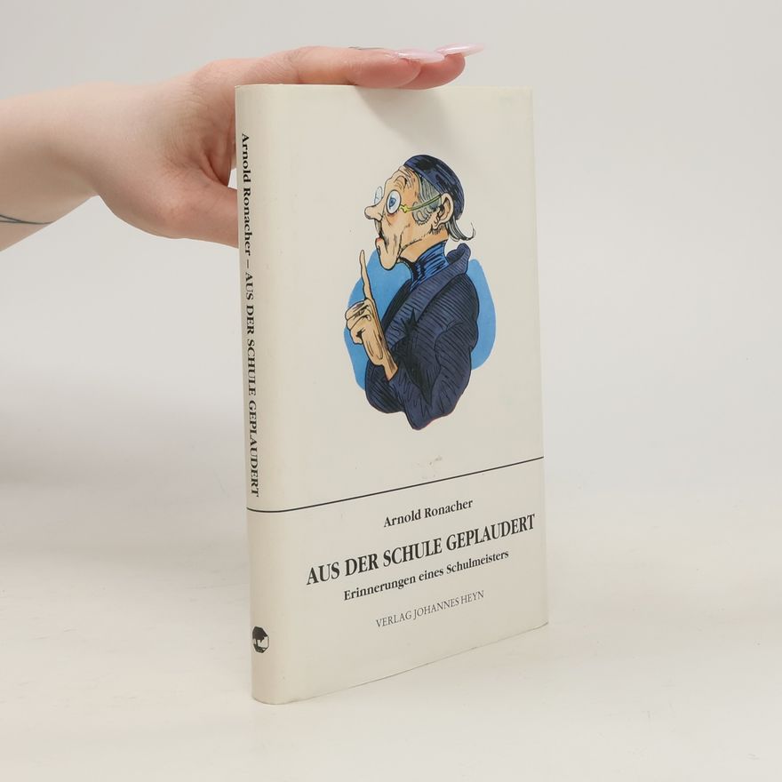 Arnold Ronacher Aus der Schule geplaudert