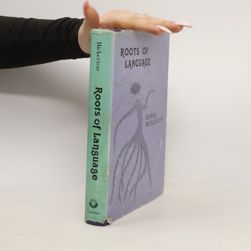 Derek Bickerton Roots of Language