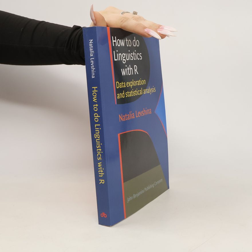 Natalia Levshina How to do Linguistics with R