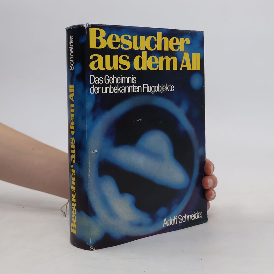 Adolf Schneider Besucher aus dem All