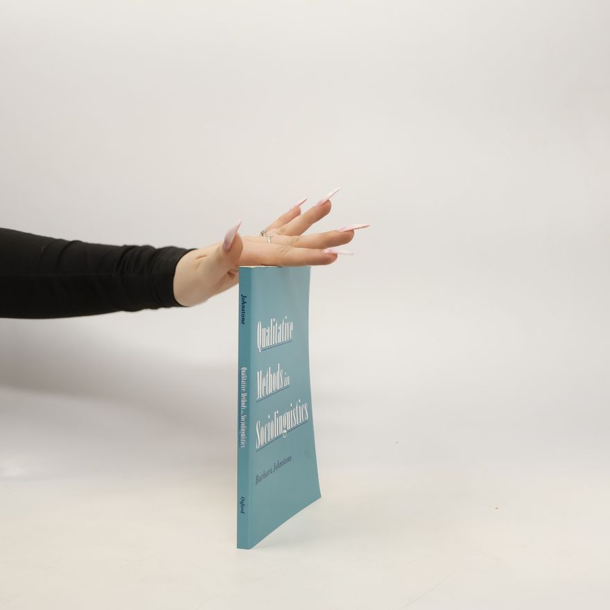 Barbara Johnstone Qualitative Methods in Sociolinguistics
